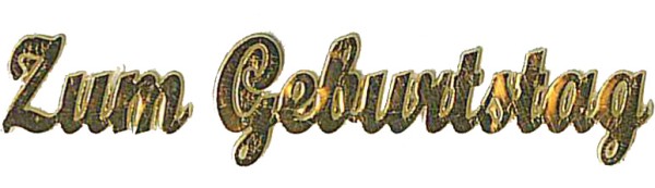 Schriftzug, Zum Geburtstag, 70 x 15 mm, Glanzgold